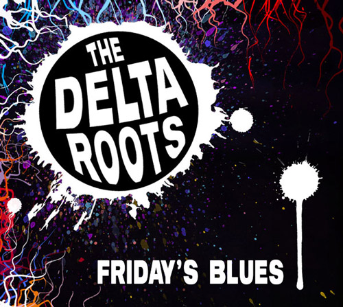 record cover for DeltaRoots first album Friday's Blues